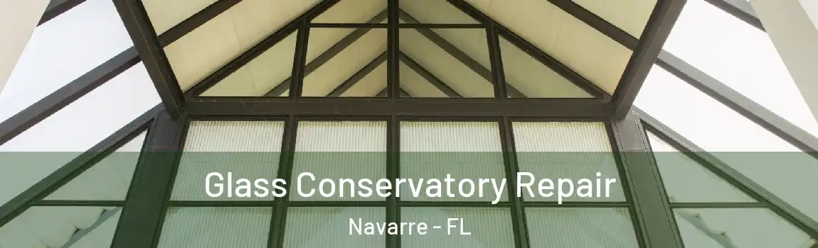  Glass Conservatory Repair Navarre - FL